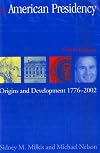 The American Presidency: Origins and Development, 1776-2002 (American Presidency) (American Presidency (CQ))