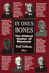 In One's Bones: The Clinical Genius of Winnicott