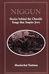 Niggun: Stories Behind the Chasidic Songs That Inspire Jews