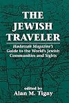 The Jewish Traveler: Hadassah Magazine's Guide to the World's Jewish Communities and Sights