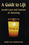 A Guide to Life: Jewish Laws and Customs of Mourning