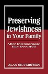 Preserving Jewishness in Your Family: After Intermarriage Has Occurred