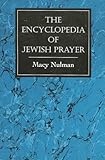 The Encyclopedia Of Jewish Prayer The Ashkenazic And Sephardic Rites The Ashkenazic And Sephardic Rites