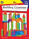 The 100 Series Building Grammar, Grades 5-6: Teaching the Basics One Skill at a Time