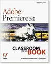 Adobe Premiere 5.0 Classroom in a Book