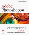Adobe Photoshop 5.0: Certification Guide