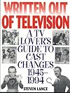 Written Out of Television: A TV Lover's Guide to Cast Changes:1945-1994