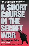 A Short Course in the Secret War