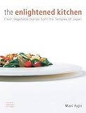 The Enlightened Kitchen Fresh Vegetable Dishes From The Temples Of Japan