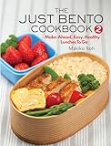 The Just Bento Cookbook 2 Makeahead Easy Healthy Lunches To Go