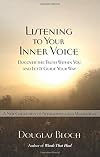 Listening to Your Inner Voice: Discover The Truth Within You And Let It Guide Your Way - A New Collection Of Affirmations And Meditations