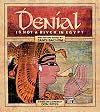 Denial Is Not A River In Egypt