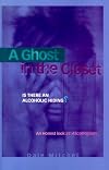 A Ghost in the Closet: Is There an Alcoholic Hiding? : An Honest Look at Alcoholism