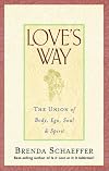 LOVE'S WAY: The Union of Body, Ego, Soul and Spirit