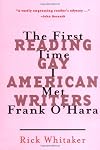 The First Time I Met Frank O'Hara: Reading Gay American Writers