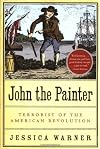 John the Painter: Terrorist of the American Revolution