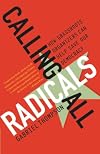 Calling All Radicals: How Grassroots Organizers Can Save Our Democracy