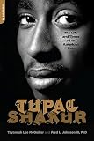 Tupac Shakur The Life And Times Of An American Icon