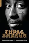 Tupac Shakur: The Life and Times of an American Icon