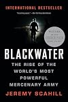 Blackwater: The Rise of the World's Most Powerful Mercenary Army
