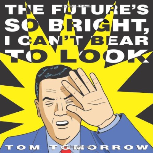 The Future's So Bright I Can't Bear to Look book cover