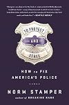 To Protect and Serve: How to Fix Americaβs Police