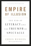 Empire of Illusion: The End of Literacy and the Triumph of Spectacle