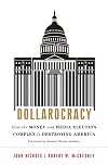 Dollarocracy: How the Money and Media Election Complex is Destroying America