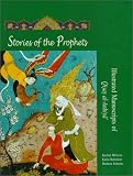 Stories Of The Prophets Illustrated Manuscripts Of Qisas Alanbiya Islamic Art And Architecture