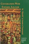 Conversations With Emperor Jahangir (Bibliotheca Iranica: Literature Series)