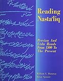 Reading Nastaliq Persian And Urdu Hands From 1500 To The Present