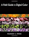 A Field Guide to Digital Color