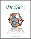 Project Origami: Activities for Exploring Mathematics