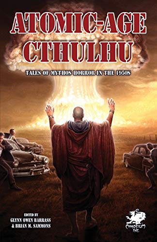 Atomic-Age Cthulhu: Tales of Mythos Horror in the 1950s book cover