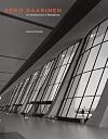 Eero Saarinen: An Architecture of Multiplicity