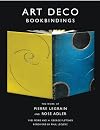 Art Deco Bookbindings: the work of Pierre Legrain and Rose Adler