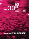 30 60 90 09: Regarding Public Space