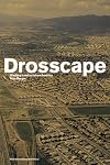 Drosscape: Wasting Land in Urban America