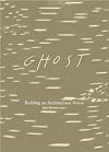 Ghost: Building an Architectural Vision