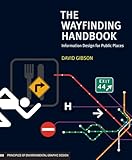 The Wayfinding Handbook Information Design For Public Places