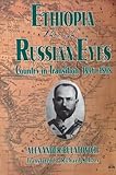 Ethiopia Through Russian Eyes Country In Transition 18961898