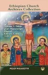 Ethiopian church archives collection. Volume 1, Ethiopian manuscripts digital library, codices 1-213