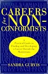 Careers for Nonconformists: A Practical Guide to Finding and Developing a Career Outside the Mainstream