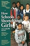 How Schools Shortchange Girls: The AAUW Report : A Study of Major Findings on Girls and Education