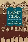 The Harvey Girls: Women Who Opened the West