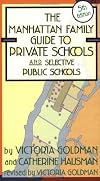 The Manhattan Family Guide to Private Schools and Selective Public Schools, 5th Ed. (Manhattan Family Guide to Private S