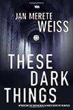 These Dark Things