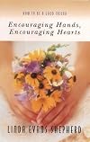 Encouraging Hands, Encouraging Hearts: How to Be a Good Friend (Women of Confidence)