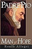 Padre Pio Man Of Hope