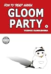 How To Read Manga: Gloom Party Volume 1 (v. 1)